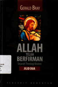 18075909 - Allah Telah Berfirman : Sejarah Theologi Kristen Jilid Dua