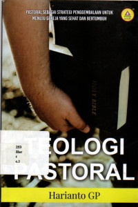 Teologi Pastoral:  Pastoral Sebagai Strategi Penggembalaan Untuk Menuju Gereja Yang Sehat Dan Bertumbuh