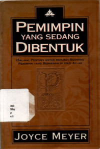 Pemimpin Yang Sedang Dibentuk.hal-hal Penting Untuk Menjadi Seorang Pemimpin Yang Berkenan Di Hati A