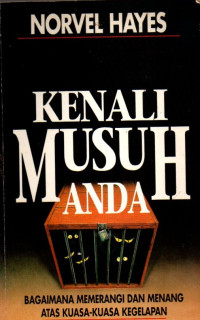 Kenali Musuh Anda: Bagaimana Melawan Dan Mengalahkan Kuasa-kuasa Kegelapan
