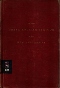 A New Greek English Lexicon To The New Testament