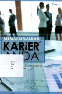 Memaksimalkan Karier Anda : Kumpulan Artikel tentang Menemukan dan Mengembangkan Karier