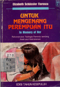 Untuk Mengenang Perempuan Itu: In Memory Of Her