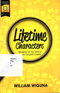 Lifetime characters. Mengenal Diri dan Sesama dengan Perspektif Karakter