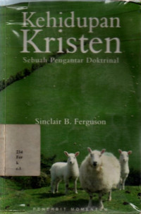 Kehidupan Kristen: Sebuah Pengantar Doktrinal