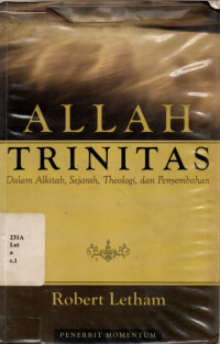 Allah Trinitas Dalam Alkitab, Sejarah, Theologi, Dan Penyembahan