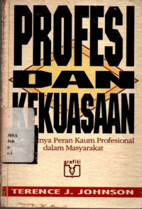 Profesi Dan Kekuasaan Merosotnya Peran Kaum Profesional Dalam Masyarakat
