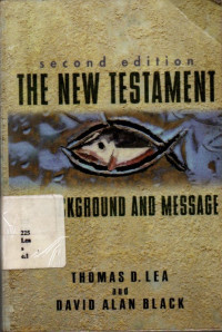 Second Edition: The New Testament Its Background And Message