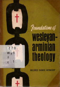 Foundations Of Wesleyan- Arminian Theology