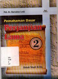 Pemahaman Dasar Perjanjian Lama 2: Untuk Studi Kritis