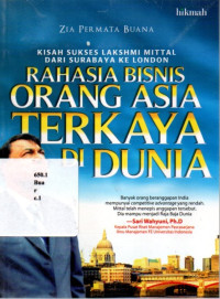 Rahasia Bisnis Orang Asia Terkaya di Dunia: Kisah Sukses Lakshmi Mittal dari Surabaya ke London.