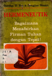 Hermeneutik :Bagaimana Menafsirkan Firman Tuhan Dengan Tepat