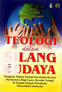 Teologi Dalam Silang Budaya: Menguak Makna Teologi Interkultural Serta Perannya Bagi Upaya Berolah Teologi Di Tengah-tengah Pluralisme Masyarakat Indonesia