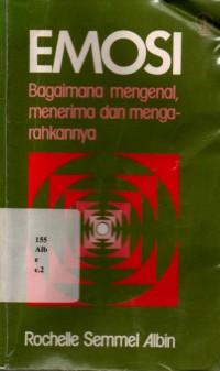 Emosi: Bagaimana Mengenal, Menerima Dan Mengarahkannya