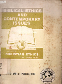 Biblical Ethics And Contemporary Issues