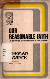 Our Reasonable Faith- A Survey Of Christian Doctrine