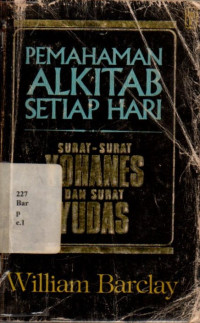 Pemahaman Alkitab Setiap Hari : Surat-surat Yohanes Dan Yudas