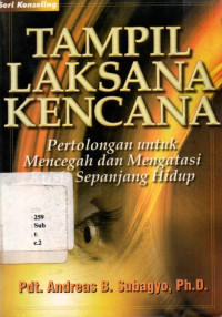 Tampil Laksana Kencana. Pertolongan Untuk Mencegah Dan Mengatasi Krisis Sepanjang Hidup