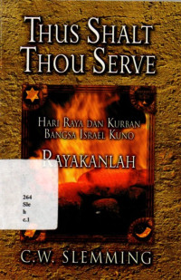 Thus Shalt Thou Serve : Hari Raya Dan Kurban Bangsa Israel Kuno