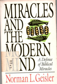 Miracles And The Modern Mind: A Defense Of Biblical Miracles