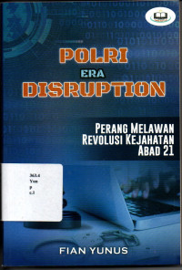 Polri Era Disruption. Perang Melawan Revolusi Abad 21.