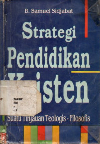 Strategi Pendidikan Kristen: Suatu Tinjauan Teologis-Filosofis