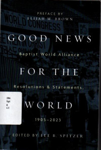 Good News Baptist World Alliance for the Resolution & Statement World 1905-2023
