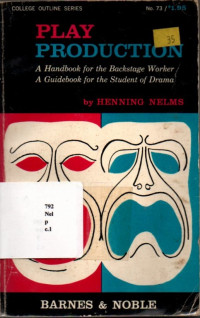 Play Production: A Handbook For The Bacstage Worker A Guide Book For The Student of Drama