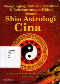 18076600 - Mengungkap rahasia karakter & keberuntungan hidup dengan Shio Astrologi Cina