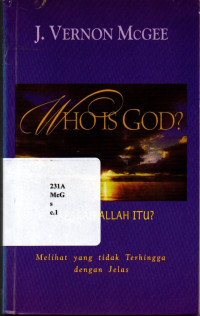 Siapakah Allah itu?. Melihat yang tidak terhingga dengan jelas.